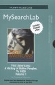 Mysearchlab with Pearson Etext -- Standalone Access Card -- For First Americans: A History of the First Americans, Volume 1 - Kenneth W. Townsend, Mark A. Nicholas