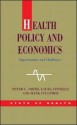 Health Policy And Economics: Opportunities And Challenges (State of Health) - Peter Smith