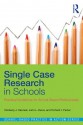 Single Case Research in Schools: Practical Guidelines for School-Based Professionals (School-Based Practice in Action) - Kimberly J. Vannest, John L. Davis, Richard I. Parker