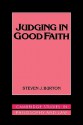 Judging in Good Faith - Steven J. Burton