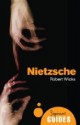 Nietzsche: A Beginner's Guide - Robert Wicks