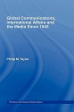 Global Communications, International Affairs and the Media Since 1945 - Philip M. Taylor