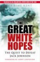 The Great White Hopes: The Quest to Defeat Jack Johnson - Graeme Kent, Harry Carpenter