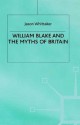 William Blake and the Myths of Britain - Jason Whittaker