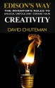 Creativity: Edison's Way: The Inventor's Rules To Unlock, Unfold, and Expand Creativity (Life hacks, Innovation and Creative thinking Book 3) - Cory Spring