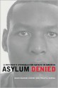 Asylum Denied: A Refugee's Struggle for Safety in America - David Ngaruri Kenney, Philip G. Schrag