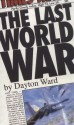 The Last World War - Dayton Ward