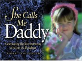 She Calls ME Daddy (Focus on the Family) - Robert Wolgemuth