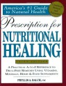 Prescription for Nutritional Healing: A Practical A-to-Z Reference to Drug-Free Remedies Using Vitamins, Minerals, Herbs & Food Supplements - Phyllis A. Balch, James F. Balch