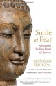 Smile at Fear: Awakening the True Heart of Bravery - Chögyam Trungpa, Pema Chödrön, Carolyn Rose Gimian