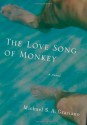 The Love Song of Monkey - Michael S.A. Graziano