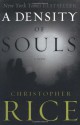 A Density of Souls - Christopher Rice