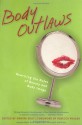 Body Outlaws: Rewriting the Rules of Beauty and Body Image - Ophira Edut, Rebecca Walker