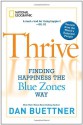 Thrive: Finding Happiness the Blue Zones Way - Dan Buettner