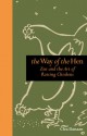 The Way of the Hen: Zen and the Art of Raising Chickens - Clea Danaan