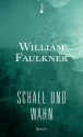 Schall und Wahn - Frank Heibert, William Faulkner