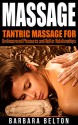 MASSAGE: Tantric Massage for Undiscovered Pleasures and Better Relationships (Tantric Massage, Erotic Massage, Foreplay, Kama Sutra, Tantra, Relationship Advice, Intimacy) - Barbara Belton, Michael Perkins, Massage