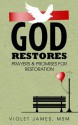 God Restores: Prayers & Promises for Restoration - Violet James