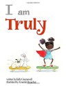 I Am Truly - Kelly Greenawalt, Amariah Rauscher