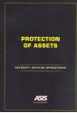 Protection of Assets: Security Officer Operations - ASIS International, Michael E. Knoke, CPP