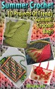 Summer Crochet: 10 Projects Of Trendy Summer Crochet Bags: (Cute And Easy Crochet, Easy Crochet Patterns) (knit and crochet now, crochet pattern books) - Adrienne Sun