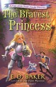 The Bravest Princess: A Tale of the Wide-Awake Princess - E. D. Baker