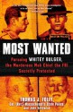 Most Wanted: Pursuing Whitey Bulger, the Murderous Mob Chief the FBI Secretly Protected - Col. Thomas J. Foley, John Sedgwick