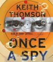 Once a Spy - Keith Thomson, Danny Campbell