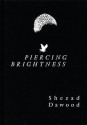 Shezad Dawood: Piercing Brightness - Shezad Dawood, Gerrie Van Noord, Shumon Basar