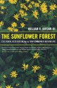 The Sunflower Forest: Ecological Restoration and the New Communion with Nature - William R. Jordan III