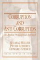 Corruption And Anti Corruption: An Applied Philosophical Approach - Seumas Miller, Edward Spence, Peter Roberts