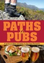 Paths to Pubs: A Guide to Hikes and Pints in the Cape Peninsula - Tony Burton