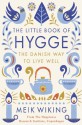 The Little Book of Hygge: Danish Secrets to Happy Living - Meik Wiking