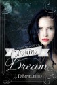 Waking Dream - J.J. DiBenedetto