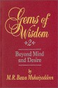 Gems of Wisdom Series: Beyond Mind and Desire (Gems of Wisdom Series) - M.R. Bawa Muhaiyaddeen