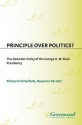 Principle Over Politics?: The Domestic Policy of the George H. W. Bush Presidency - Rosanna Perotti