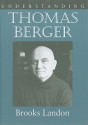 Understanding Thomas Berger - Brooks Landon