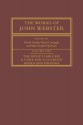 The Works of John Webster: Volume 2, The Devil's Law-Case; A Cure for a Cuckold; Appius and Virginia - John Webster, David Gunby, David Carnegie, MacDonald P. Jackson