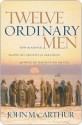 Twelve Ordinary Men - John F. MacArthur Jr.