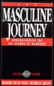 The Masculine Journey: Understanding the Six Stages of Manhood : A Promise Keepers Study Guide - Robert M. Hicks, Dietrich Gruen