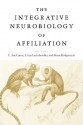 The Integrative Neurobiology of Affiliation - C. Sue Carter