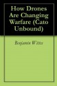 How Drones Are Changing Warfare (Cato Unbound) - Benjamin Wittes, Daniel Goure, David Cortright, Tom Barry, Jason Kuznicki