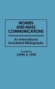 Women and Mass Communications: An International Annotated Bibliography - John A. Lent