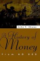 A History of Money: From Ad 800 - John F. Chown