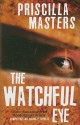 The Watchful Eye - Priscilla Masters