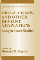 Drugs, Crime, and Other Deviant Adaptations: Longitudinal Studies - Howard B. Kaplan