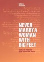 Never Marry a Woman with Big Feet: Women in Proverbs from around the World - Mineke Schipper
