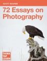 72 Essays On Photography - Scott Bourne