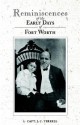 Reminiscences of the Early Days in Fort Worth - J.C. Terrell, Steve King