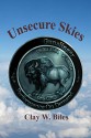 Unsecure Skies - Clay Biles, Rodney Price, Kelly Venden, Rogelio Cerna